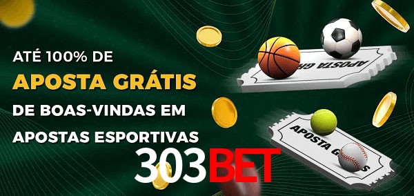 303bet Ate 100% de Aposta Gratis